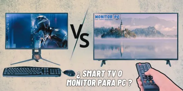 Smart TV o Monitor para PC, ¿Cuál es mejor?
